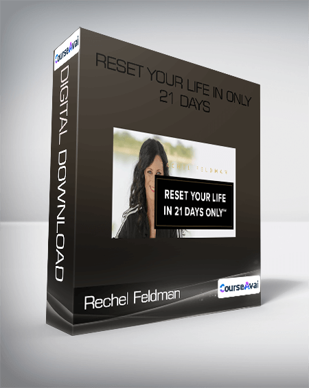 Rechel Feldman - Reset Your Life in Only 21 Days