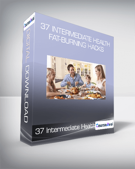37 Intermediate Health & Fat-Burning Hacks