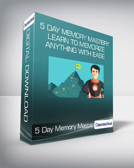 5 Day Memory Mastery Learn to Memorize Anything With Ease