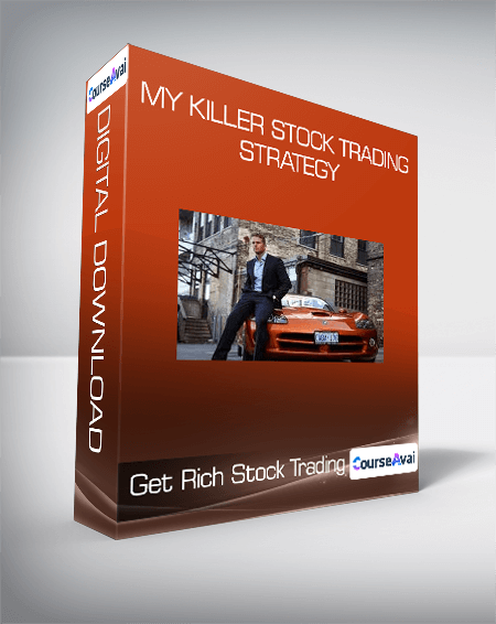 Get Rich Stock Trading : My Killer Stock Trading Strategy