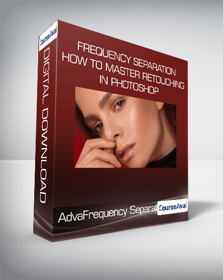 Frequency Separation: How to Master Retouching in Photoshop