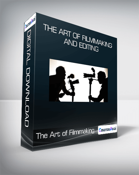 The Art of Filmmaking and Editing