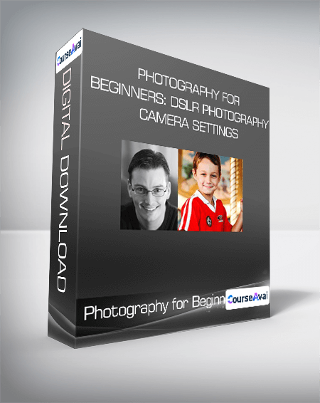Photography for Beginners: DSLR Photography Camera Settings