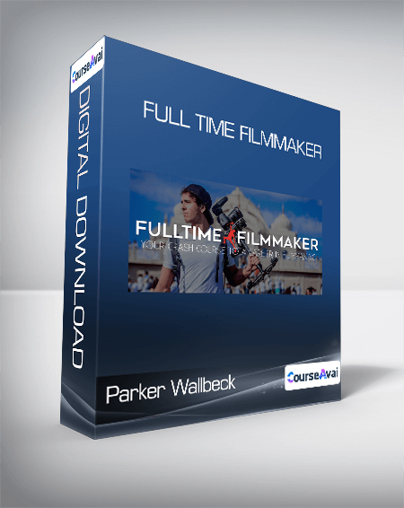 Parker Wallbeck - Full Time Filmmaker