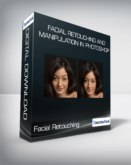 Facial Retouching and Manipulation in Photoshop