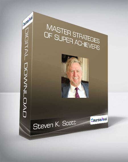 Steven K. Scott - Master Strategies of Super Achievers