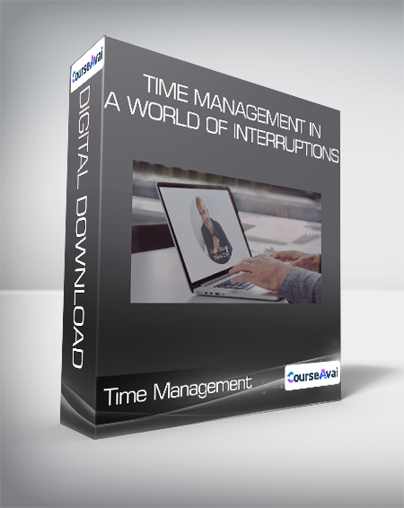 Time Management in a World of Interruptions