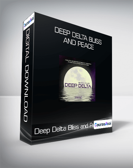Deep Delta Bliss and Peace