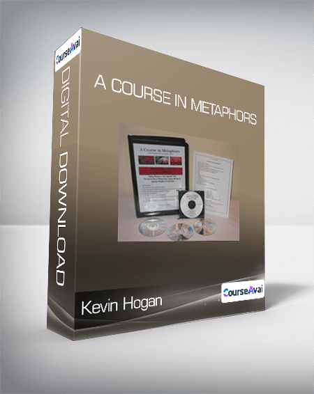Kevin Hogan - A Course in Metaphors