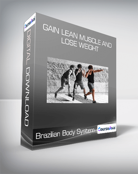 Brazilian Body System - Gain Lean Muscle and Lose Weight