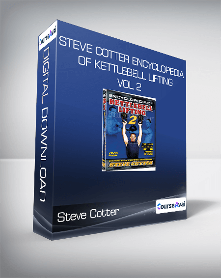 Steve Cotter Encyclopedia of Kettlebell Lifting Vol 2