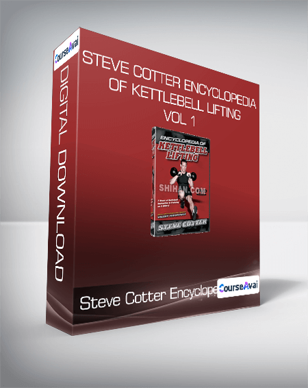 Steve Cotter Encyclopedia of Kettlebell Lifting Vol 1