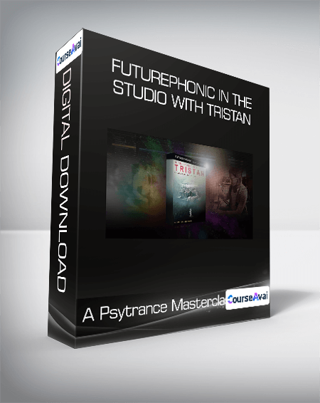 Futurephonic In the Studio With Tristan - A Psytrance Masterclass