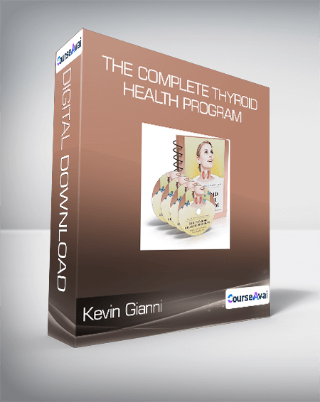 Kevin Gianni - The Complete Thyroid Health Program