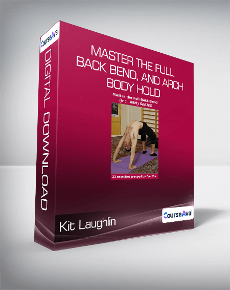 Kit Laughlin - Master the Full Back Bend