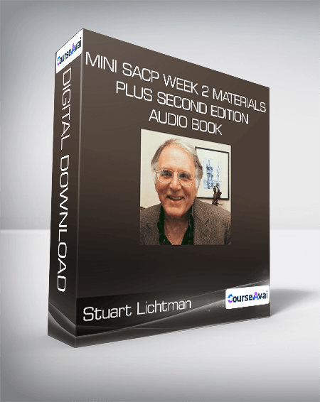 Stuart Lichtman - Mini SACP Week 2 materials PLUS Second Edition Audio Book