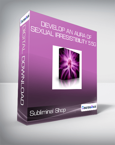 Subliminal Shop - Develop An Aura Of Sexual Irresistibility 5.5G