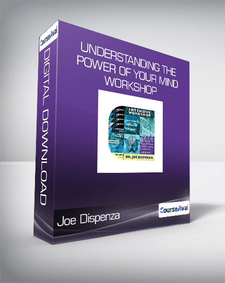 Joe Dispenza - Understanding the Power of Your Mind Workshop