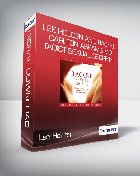 Lee Holden and Rachel Carlton Abrams MD - Taoist Sexual Secrets
