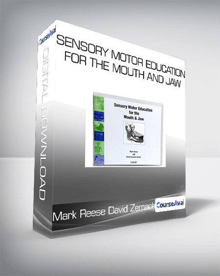 Mark Reese & David Zemach-Bersin - Sensory Motor Education for the Mouth and Jaw