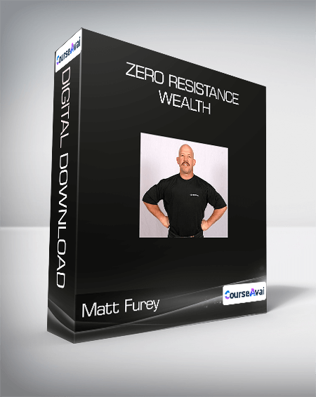 Matt Furey - Zero Resistance Wealth