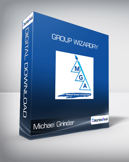 Michael Grinder - Group Wizardry