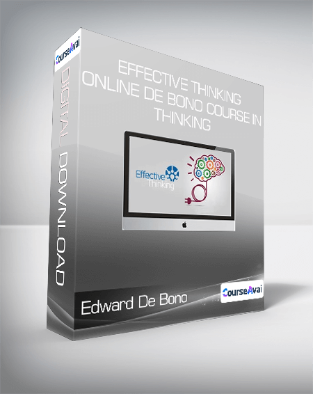 Edward De Bono - Effective Thinking - Online De Bono Course in Thinking