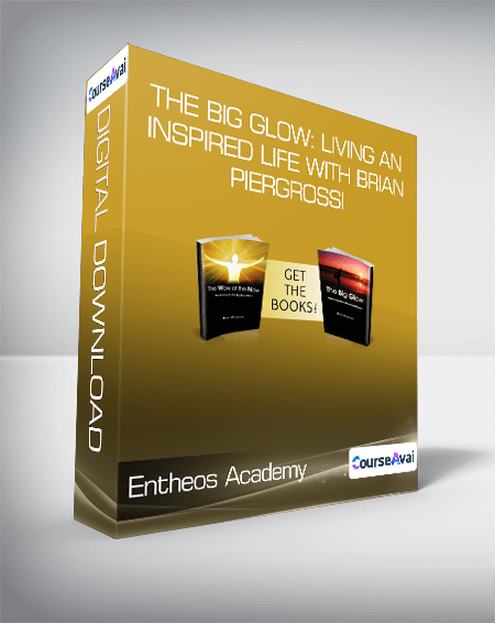 Entheos Academy - The Big Glow: Living an Inspired Life with Brian Piergrossi