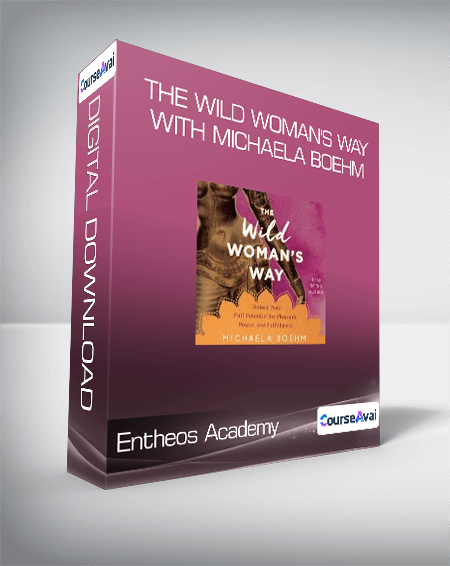 Entheos Academy - The Wild Woman's Way with Michaela Boehm