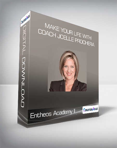 Entheos Academy II - Make Your Life with Coach Joelle Prochera