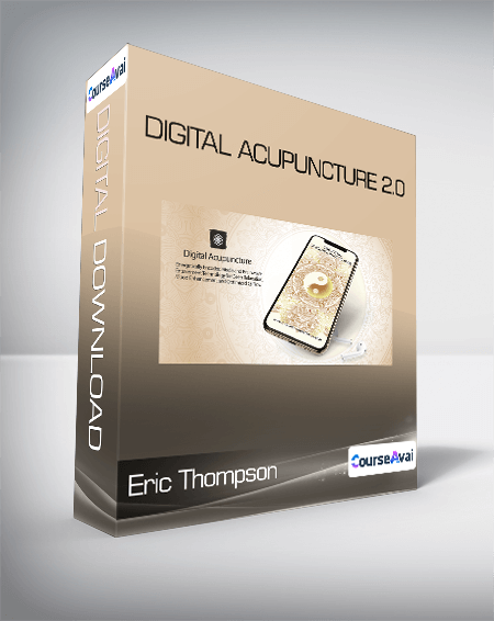Eric Thompson - Digital Acupuncture 2.0