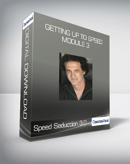 Speed Seduction 3.0 - Getting Up To Speed - Module 3