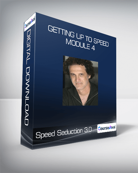 Speed Seduction 3.0 - Getting Up To Speed - Module 4