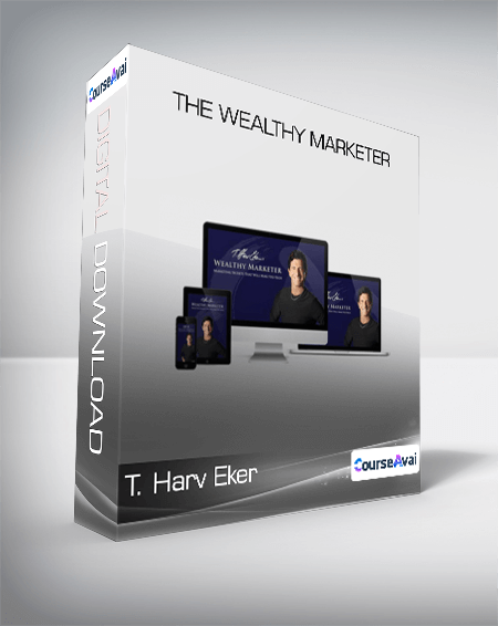 T. Harv Eker - The Wealthy Marketer