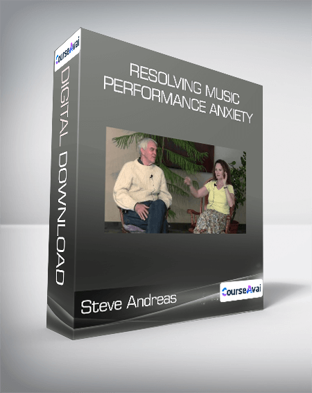 Steve Andreas - Resolving Music Performance Anxiety