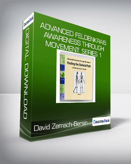 David Zemach-Bersin - Advanced Feldenkrais Awareness Through Movement: Series 1