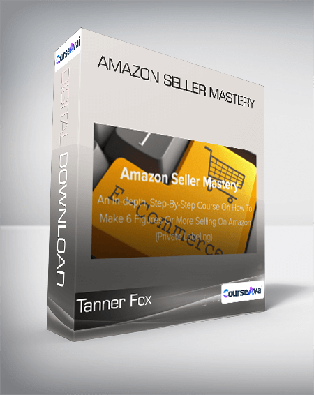Tanner Fox - Amazon Seller Mastery