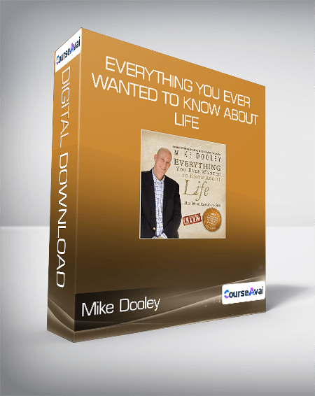 Mike Dooley - Everything You Ever Wanted To Know About Life