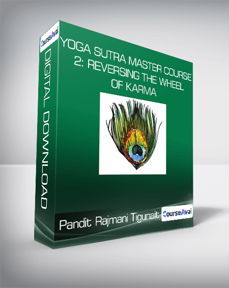 Pandit Rajmani Tigunait - Yoga Sutra Master Course 2: Reversing the Wheel of Karma