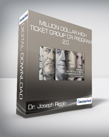 Dr. Joseph Riggio - Million Dollar High-Ticket Group or Program 2.0