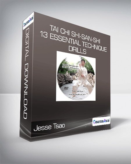 Jesse Tsao - Tai Chi Shi-san-shi: 13 Essential Technique Drills