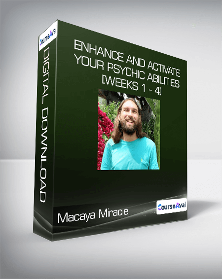 Macaya Miracle - Enhance and Activate Your Psychic Abilities [Weeks 1 - 4]
