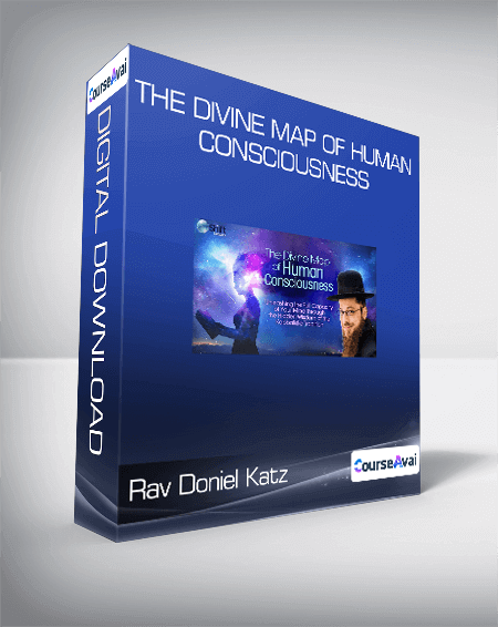 Rav Doniel Katz - The Divine Map of Human Consciousness
