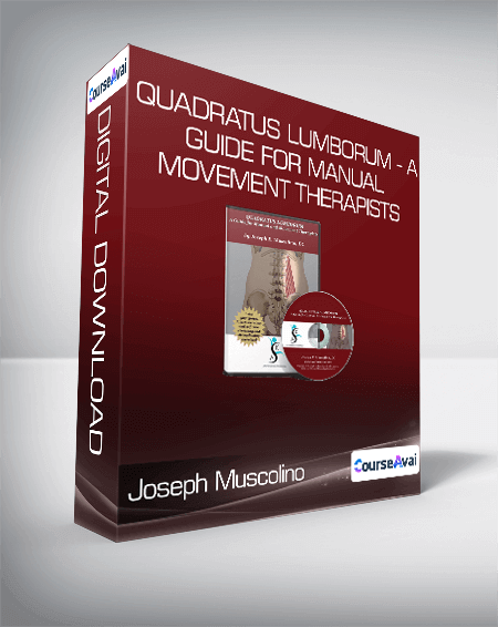 Joseph Muscolino - Quadratus Lumborum - A Guide for Manual & Movement Therapists