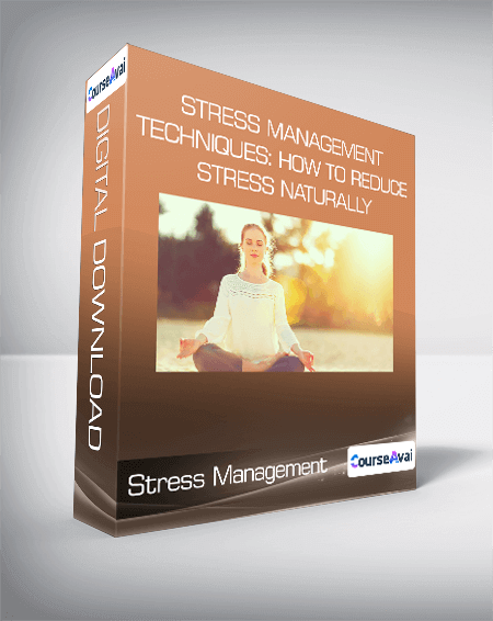 Stress Management Techniques: How to Reduce Stress Naturally
