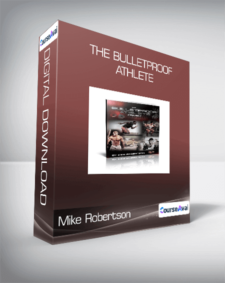 Mike Robertson - The Bulletproof Athlete