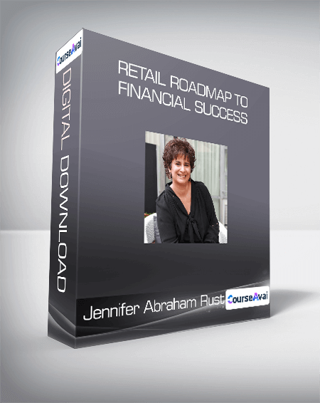 Jennifer Abraham Rust - Retail Roadmap To Financial Success