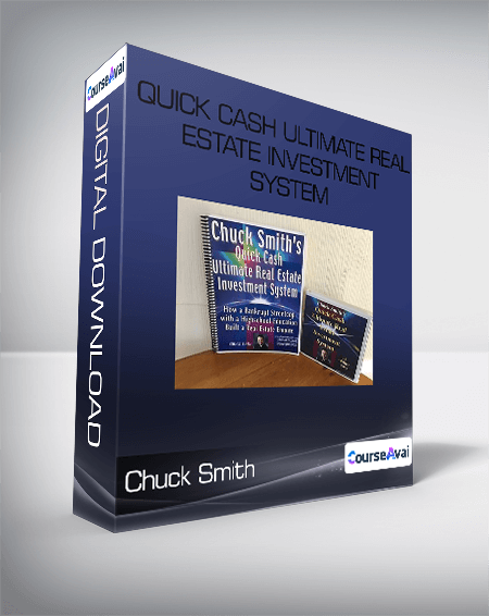 Chuck Smith - Quick Cash Ultimate Real Estate Investment System