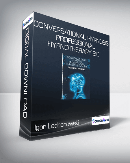 Igor Ledochowski - Conversational Hypnosis Professional Hypnotherapy 2.0