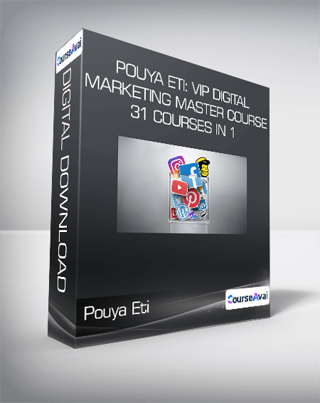 Pouya Eti: VIP Digital Marketing Master Course : 31 Courses in 1